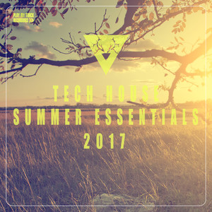 Tech House Summer Essentials 2017