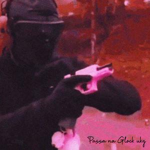 Passa na Glock UKG (Explicit)