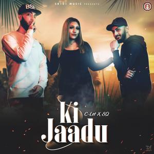 Ki Jaadu (feat. C-let & SQ)