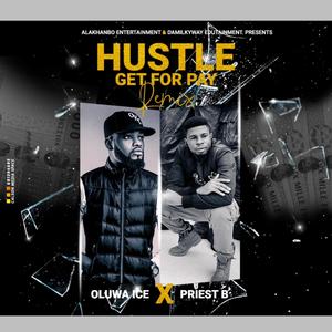 Hustle Get For Pay Rmx (feat. Oluwa Ice) (Explicit)
