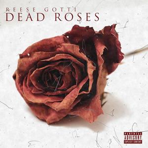 Dead Roses (Explicit)