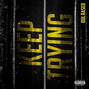 Keep Trying (Explicit)