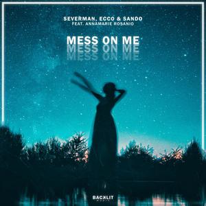 Mess On Me (feat. Annamarie Rosanio)