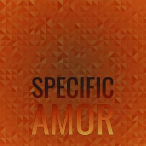 Specific Amor