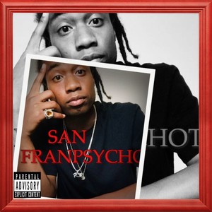 San Franpsychotic (Explicit)