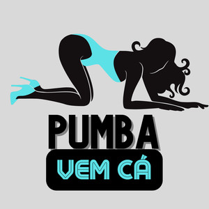 Pumba Vem Cá (Explicit)