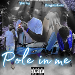 Pole In Me (feat. BabyJWitAThooter) (Explicit)