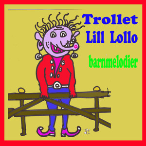 Trollet Lill Lollo barnmelodier