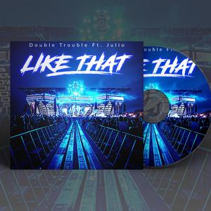 Like That(feat. Julio) (Explicit)