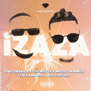 iZaza (feat. Stogimister,Mr Sotlammele,6ix Amadot & Outcast Djs) [Explicit]