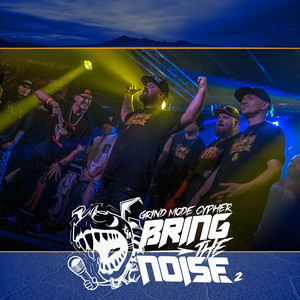 Grind Mode Cypher Bring the Noise 2 (Explicit)