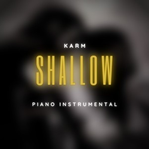 Shallow (Piano Instrumental)
