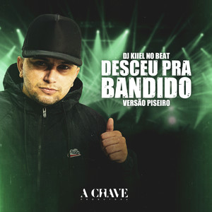 Desceu pra Bandido(feat. MC Rick & MC Zaquin)(Versão Piseiro)