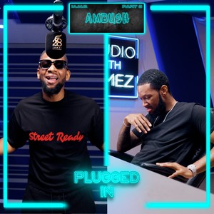 Ambush x Fumez The Engineer - Plugged In (Part 3) (Explicit)