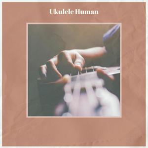 Ukulele Human