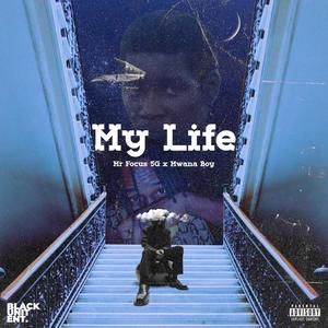 My Life (feat. Mwana Boy) (Explicit)