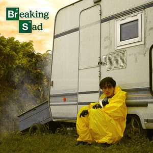 Breaking Sad (Explicit)