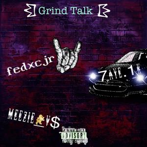 Grind Talk! (feat. 7AYE.1K & Meezie_V$) (Explicit)