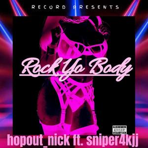 Rock Yo Body (feat. Sniper4kjj) [Explicit]