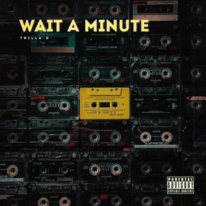 Wait A Minute (Explicit)