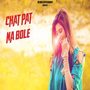 Chat Pat Na Bole