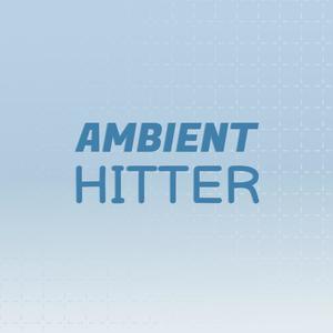 Ambient Hitter