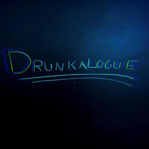 DRUNKALOGUE NO. I (Explicit)