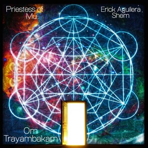 Om Trayambakam (feat. Priestess Of Mu)