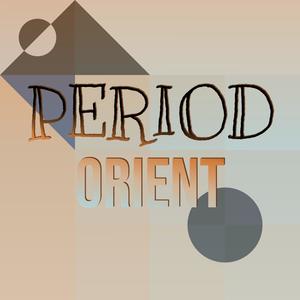 Period Orient