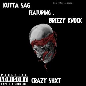 Crazy Shxt (Explicit)