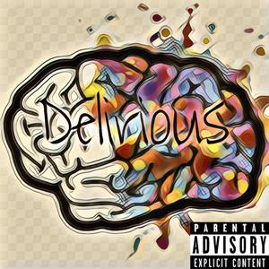 DELIRIOUS (Explicit)