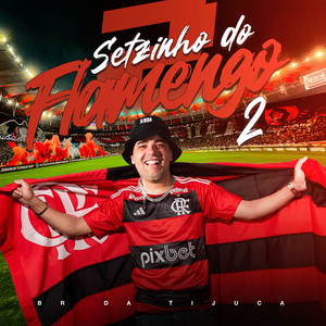 Setzinho do Flamengo 2 (Explicit)