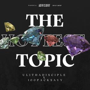 The Hottest Topic (feat. 100packsavy) [Explicit]