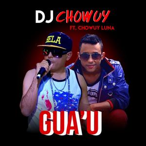 Gua'u(feat. Chowuy Luna)