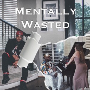 Mentally Wasted (Explicit)