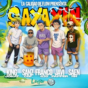Sayayin (feat. Saen RH, King Jonat, Javi Papper & Franco 4-20) (Explicit)