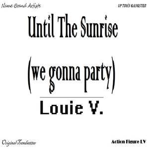 Until The Sunrise (we gonna party) (Explicit)