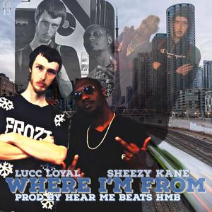 Where Im From (feat. Sheezy Kane) (Explicit)