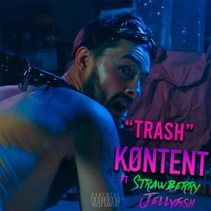 trash (feat. Strawberry Jellyfish) (Explicit)