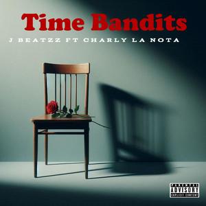 Time Bandits (feat. Charly La Nota) (Explicit)