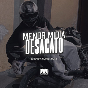 Menor Midia Desacato (Explicit)
