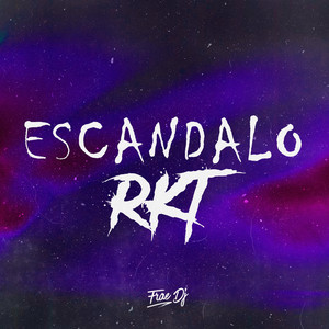 Escandalo RKT (Remix)