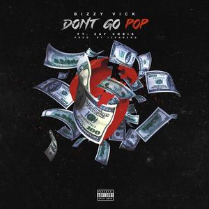 Don't Go POP(feat. Zay Chris) (Explicit)