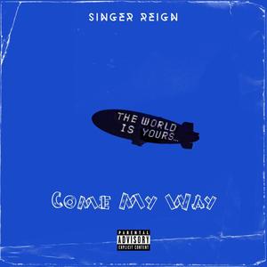 Come My Way (Explicit)