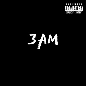 3AM (Explicit)