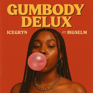 GUMBODY delux (feat. bigselm)
