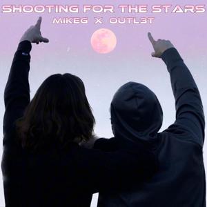 Shooting For The Stars (Official Audio) (feat. OUTL3T)