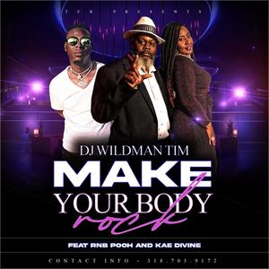 Make Your Body Rock (feat. R n B Pooh & Kae Divine)