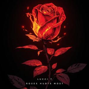 Roses Hurts Most (Explicit)