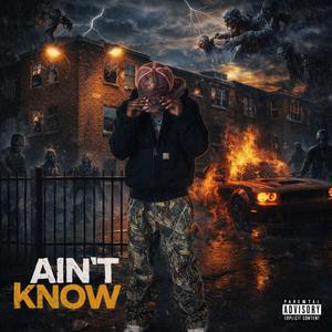 Ain't Know (Explicit)